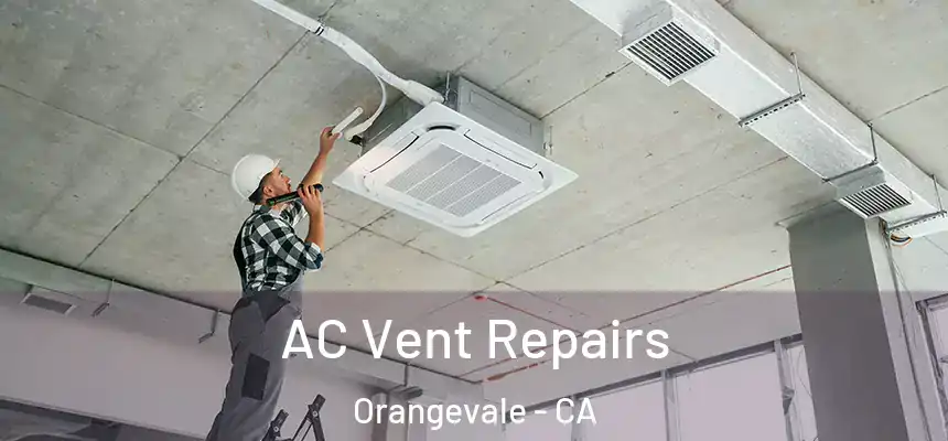  AC Vent Repairs Orangevale - CA