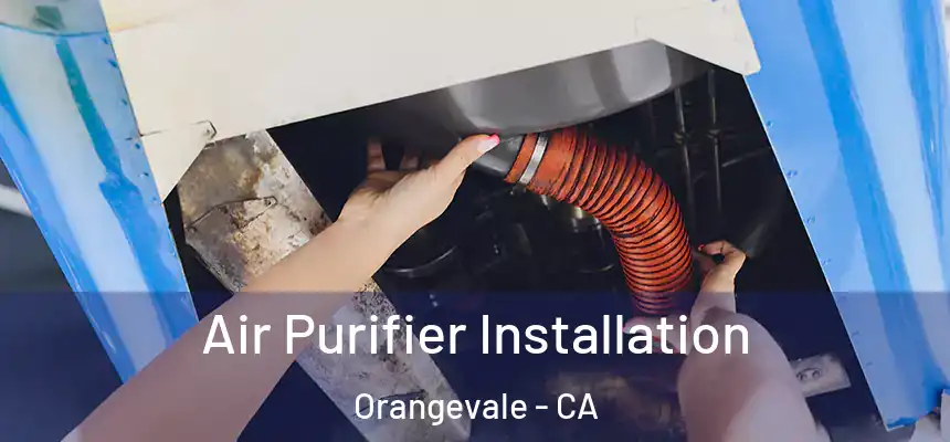 Air Purifier Installation Orangevale - CA