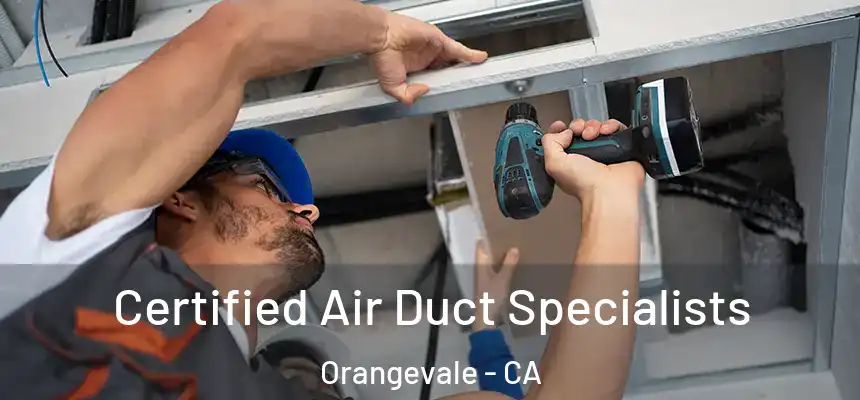 Certified Air Duct Specialists Orangevale - CA