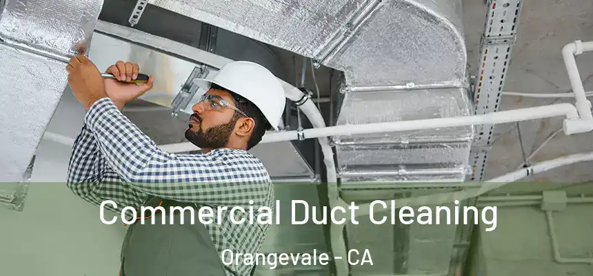  Commercial Duct Cleaning Orangevale - CA