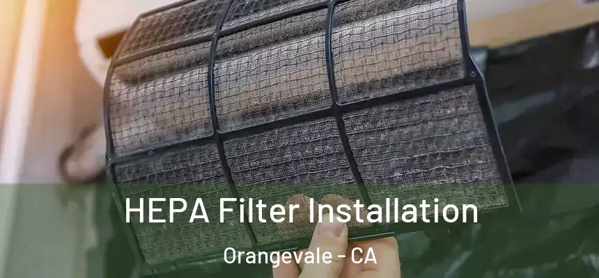  HEPA Filter Installation Orangevale - CA