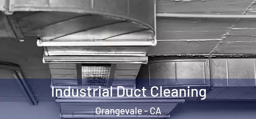 Industrial Duct Cleaning Orangevale - CA