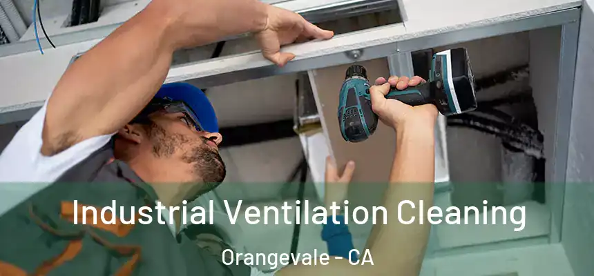 Industrial Ventilation Cleaning Orangevale - CA