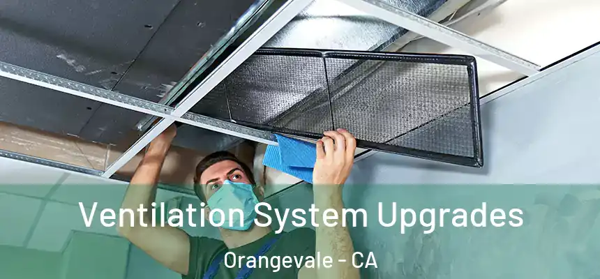  Ventilation System Upgrades Orangevale - CA